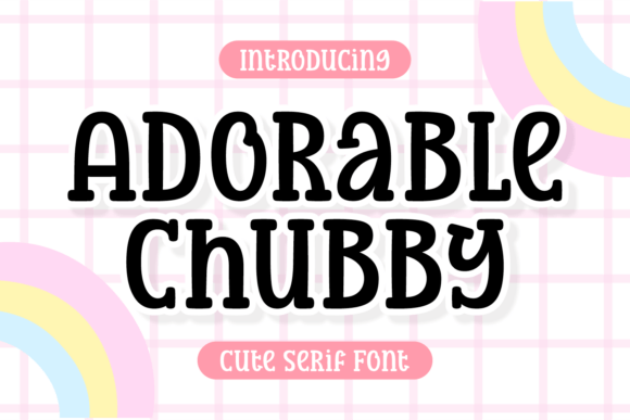 Adorable Chubby: A Font That Adds Charm