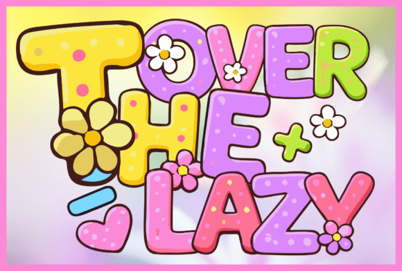 Over the Lazy: A Sweet Spring Font for Creative Projects